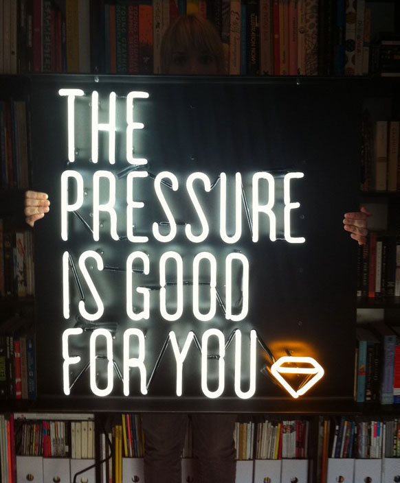 The pressure is good for you.